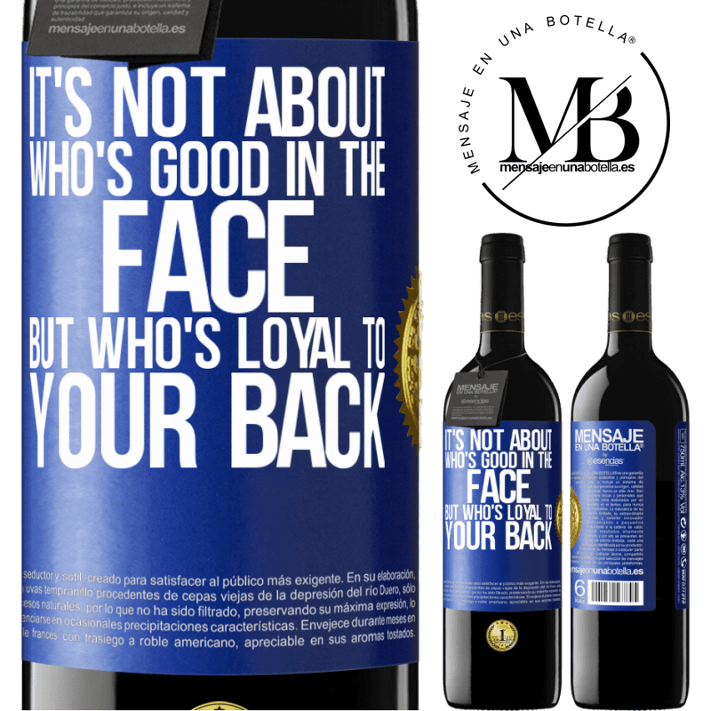 24,95 € Free Shipping | Red Wine RED Edition Crianza 6 Months It's not about who's good in the face, but who's loyal to your back Blue Label. Customizable label Aging in oak barrels 6 Months Harvest 2019 Tempranillo