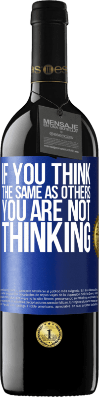 39,95 € Free Shipping | Red Wine RED Edition MBE Reserve If you think the same as others, you are not thinking Blue Label. Customizable label Reserve 12 Months Harvest 2016 Tempranillo