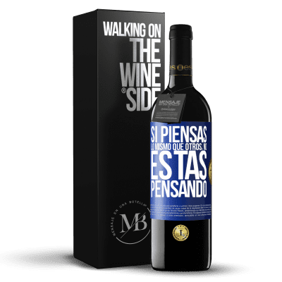 «Si piensas lo mismo que otros, no estás pensando» Edición RED MBE Reserva