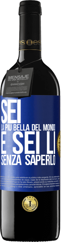 39,95 € | Vino rosso Edizione RED MBE Riserva Sei la più bella del mondo e sei lì, senza saperlo Etichetta Blu. Etichetta personalizzabile Riserva 12 Mesi Raccogliere 2016 Tempranillo