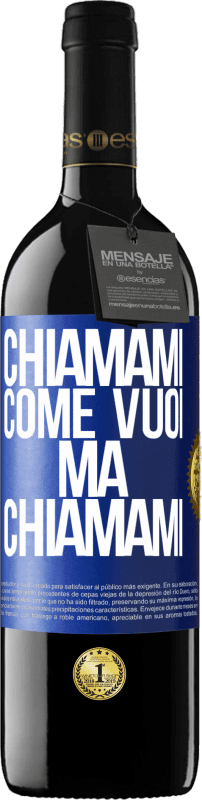 39,95 € | Vino rosso Edizione RED MBE Riserva Chiamami come vuoi, ma chiamami Etichetta Blu. Etichetta personalizzabile Riserva 12 Mesi Raccogliere 2015 Tempranillo