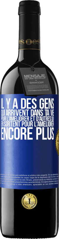 39,95 € | Vin rouge Édition RED MBE Réserve Il y a des gens qui arrivent dans ta vie pour l'améliorer et d'autres qui en sortent pour l'améliorer encore plus Étiquette Bleue. Étiquette personnalisable Réserve 12 Mois Récolte 2015 Tempranillo