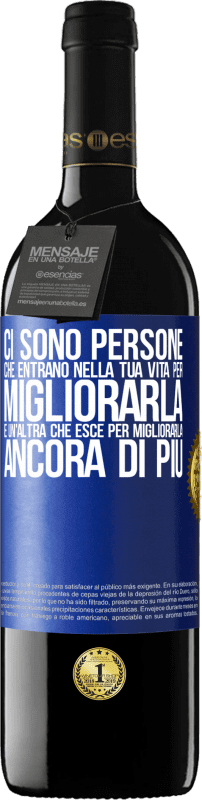 39,95 € | Vino rosso Edizione RED MBE Riserva Ci sono persone che entrano nella tua vita per migliorarla e un'altra che esce per migliorarla ancora di più Etichetta Blu. Etichetta personalizzabile Riserva 12 Mesi Raccogliere 2015 Tempranillo