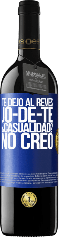 «TE DEJO, al revés, JO-DE-TE ¿Casualidad? No creo» RED Ausgabe MBE Reserve