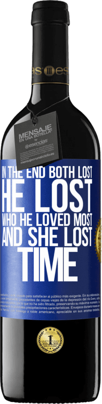 39,95 € | Red Wine RED Edition MBE Reserve In the end, both lost. He lost who he loved most, and she lost time Blue Label. Customizable label Reserve 12 Months Harvest 2015 Tempranillo