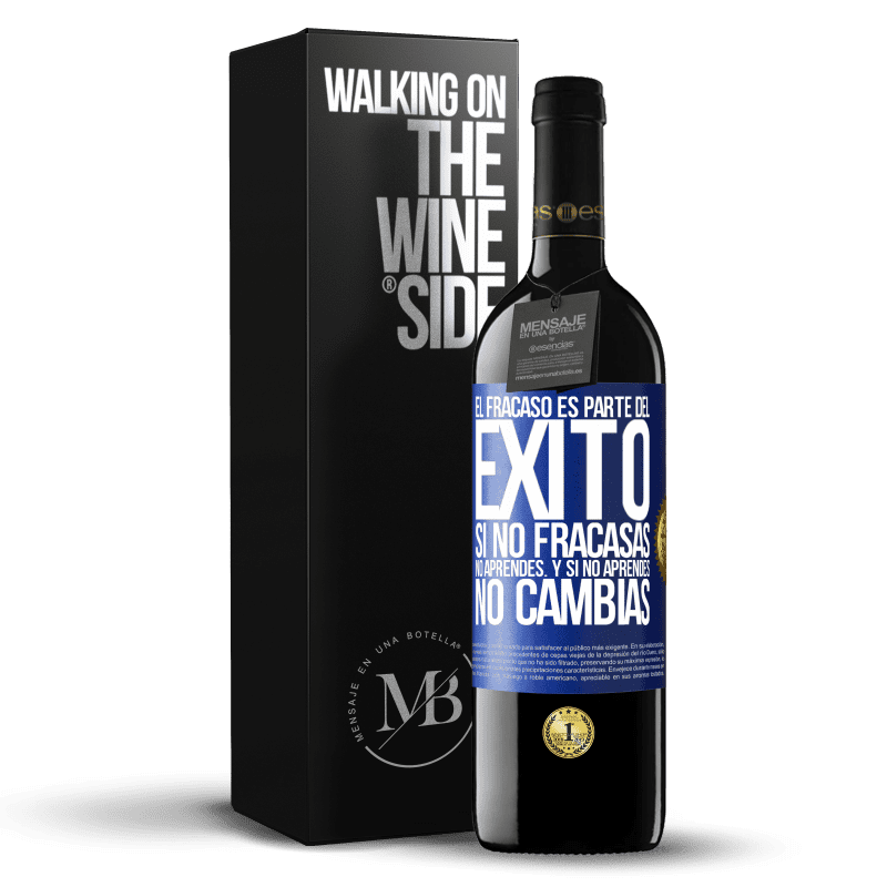 39,95 € Envío gratis | Vino Tinto Edición RED MBE Reserva El fracaso es parte del éxito. Si no fracasas, no aprendes. Y si no aprendes, no cambias Etiqueta Azul. Etiqueta personalizable Reserva 12 Meses Cosecha 2015 Tempranillo