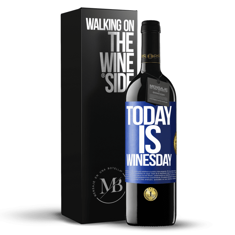 39,95 € 免费送货 | 红酒 RED版 MBE 预订 Today is winesday! 蓝色标签. 可自定义的标签 预订 12 个月 收成 2014 Tempranillo