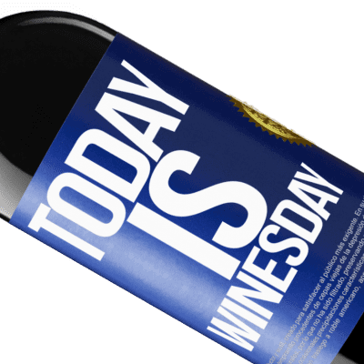 Expressions Uniques et Personnelles. «Today is winesday!» Édition RED Crianza 6 Mois