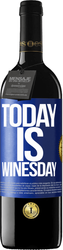 «Today is winesday!» Edição RED MBE Reserva