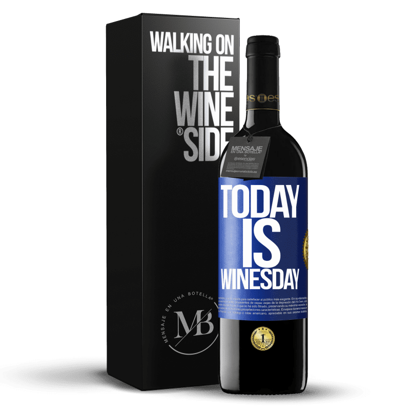 39,95 € Envio grátis | Vinho tinto Edição RED MBE Reserva Today is winesday! Etiqueta Azul. Etiqueta personalizável Reserva 12 Meses Colheita 2015 Tempranillo