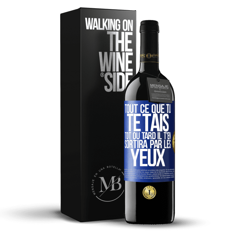 39,95 € Envoi gratuit | Vin rouge Édition RED MBE Réserve Tout ce que tu te tais, tôt ou tard il t'en sortira par les yeux Étiquette Bleue. Étiquette personnalisable Réserve 12 Mois Récolte 2015 Tempranillo