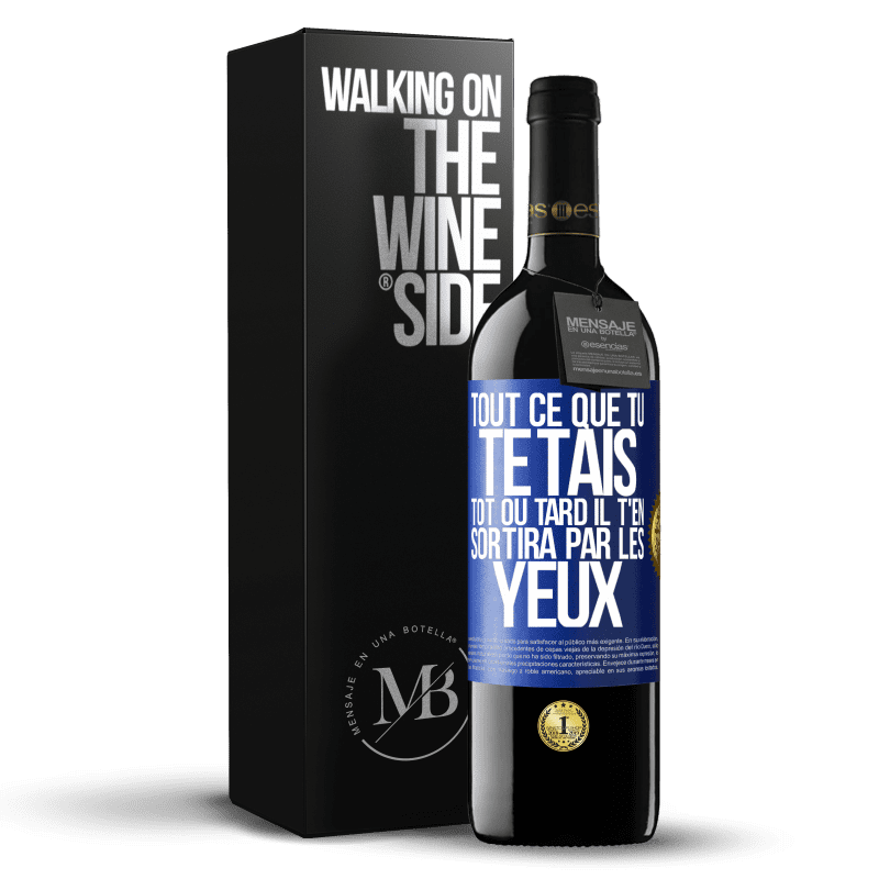 39,95 € Envoi gratuit | Vin rouge Édition RED MBE Réserve Tout ce que tu te tais, tôt ou tard il t'en sortira par les yeux Étiquette Bleue. Étiquette personnalisable Réserve 12 Mois Récolte 2016 Tempranillo