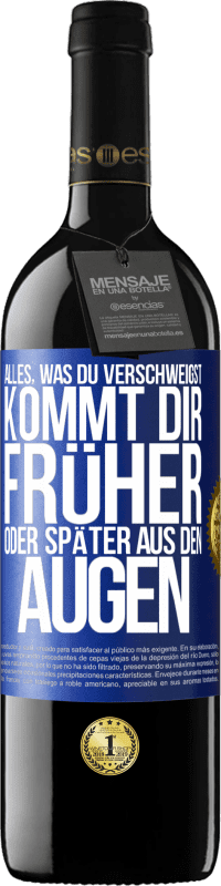 39,95 € | Rotwein RED Ausgabe MBE Reserve Alles, was du verschweigst, kommt dir früher oder später aus den Augen Blaue Markierung. Anpassbares Etikett Reserve 12 Monate Ernte 2015 Tempranillo