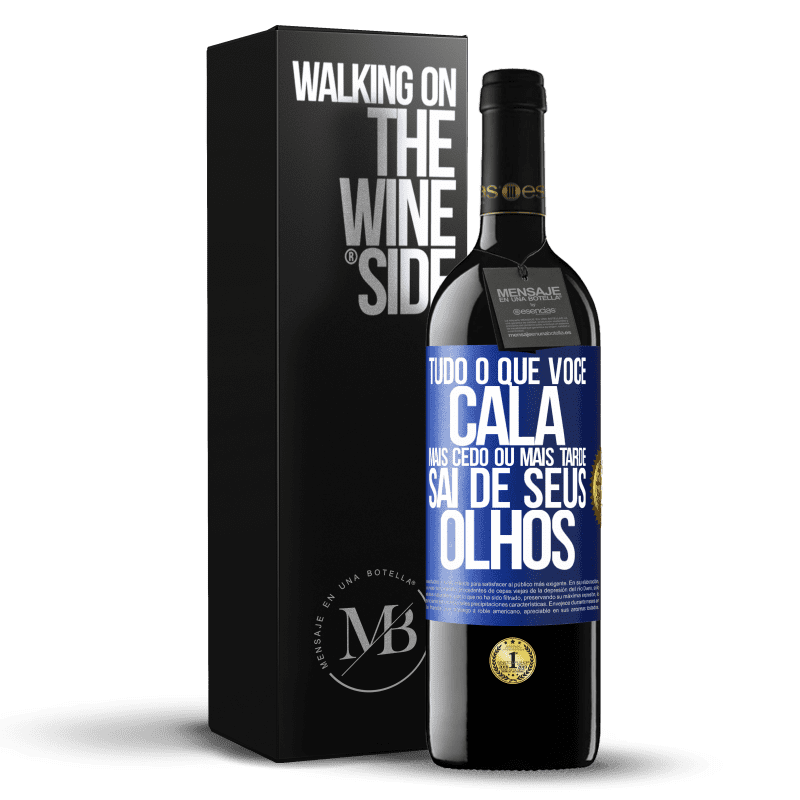 39,95 € Envio grátis | Vinho tinto Edição RED MBE Reserva Tudo o que você cala mais cedo ou mais tarde sai de seus olhos Etiqueta Azul. Etiqueta personalizável Reserva 12 Meses Colheita 2016 Tempranillo