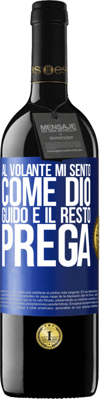 39,95 € Spedizione Gratuita | Vino rosso Edizione RED MBE Riserva Al volante mi sento come Dio. Guido e il resto prega Etichetta Blu. Etichetta personalizzabile Riserva 12 Mesi Raccogliere 2016 Tempranillo