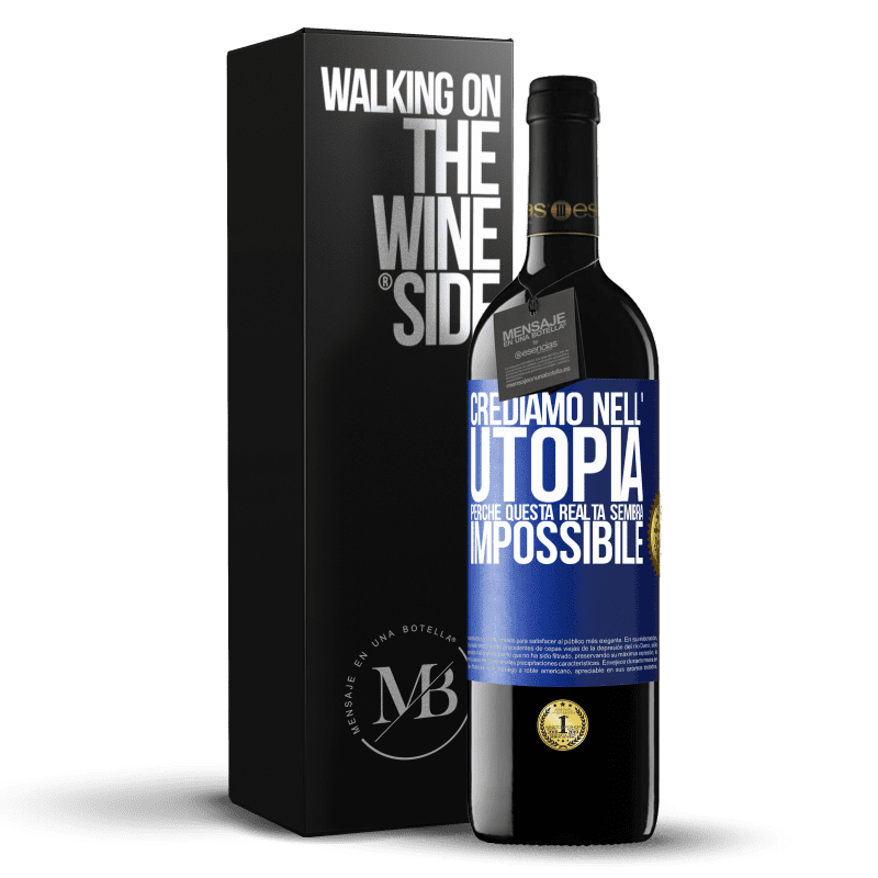 39,95 € Spedizione Gratuita | Vino rosso Edizione RED MBE Riserva Crediamo nell'utopia perché questa realtà sembra impossibile Etichetta Blu. Etichetta personalizzabile Riserva 12 Mesi Raccogliere 2016 Tempranillo