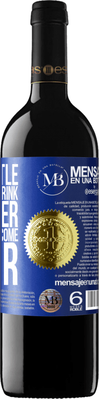 «This bottle is for us to drink together. The gift will come later» RED Edition MBE Reserve