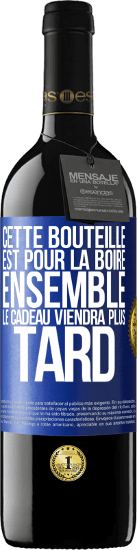 39,95 € | Vin rouge Édition RED MBE Réserve Cette bouteille est pour la boire ensemble. Le cadeau viendra plus tard Étiquette Bleue. Étiquette personnalisable Réserve 12 Mois Récolte 2015 Tempranillo