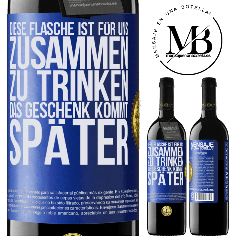 39,95 € Kostenloser Versand | Rotwein RED Ausgabe MBE Reserve Diese Flasche ist für uns zusammen zu trinken. Das Geschenk kommt später Blaue Markierung. Anpassbares Etikett Reserve 12 Monate Ernte 2014 Tempranillo