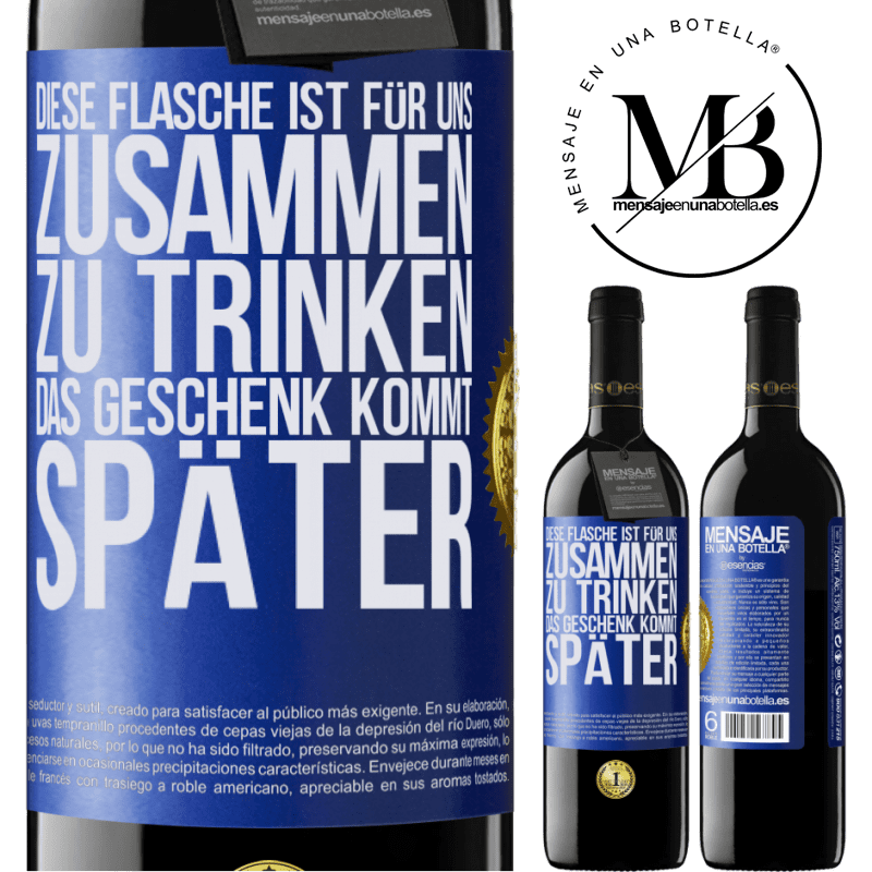 39,95 € Kostenloser Versand | Rotwein RED Ausgabe MBE Reserve Diese Flasche ist für uns zusammen zu trinken. Das Geschenk kommt später Blaue Markierung. Anpassbares Etikett Reserve 12 Monate Ernte 2016 Tempranillo