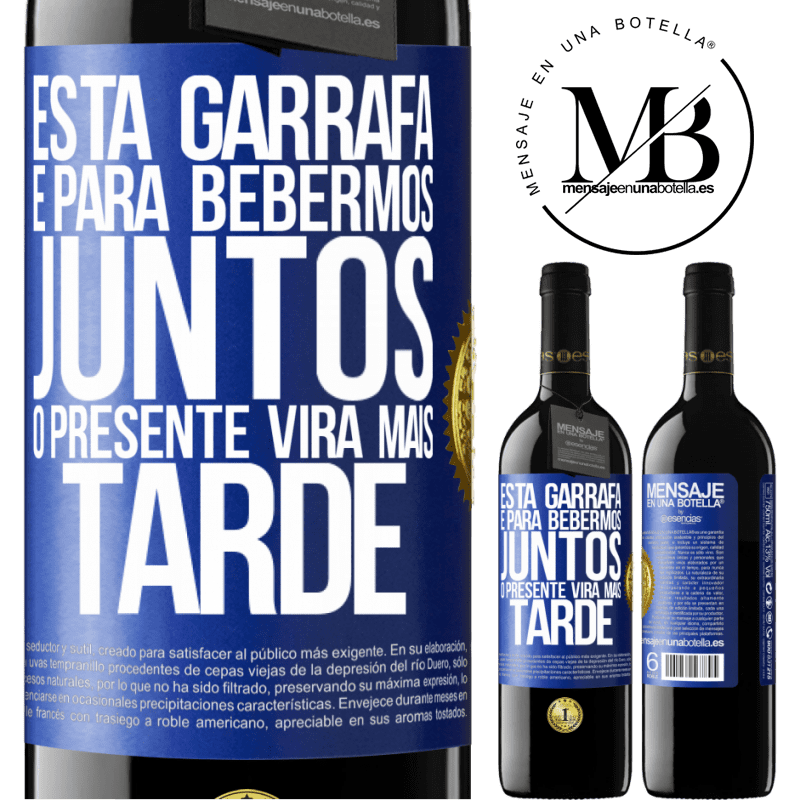 39,95 € Envio grátis | Vinho tinto Edição RED MBE Reserva Esta garrafa é para bebermos juntos. O presente virá mais tarde Etiqueta Azul. Etiqueta personalizável Reserva 12 Meses Colheita 2014 Tempranillo