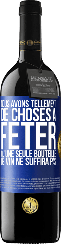 39,95 € Envoi gratuit | Vin rouge Édition RED MBE Réserve Nous avons tellement de choses à fêter qu'une seule bouteille de vin ne suffira pas Étiquette Bleue. Étiquette personnalisable Réserve 12 Mois Récolte 2016 Tempranillo