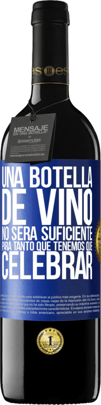 39,95 € Envío gratis | Vino Tinto Edición RED MBE Reserva Una botella de vino no será suficiente para tanto que tenemos que celebrar Etiqueta Azul. Etiqueta personalizable Reserva 12 Meses Cosecha 2014 Tempranillo