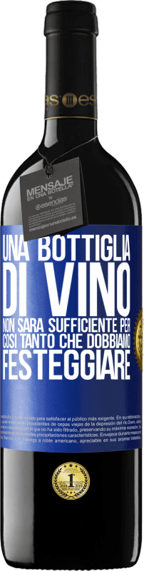 39,95 € Spedizione Gratuita | Vino rosso Edizione RED MBE Riserva Una bottiglia di vino non sarà sufficiente per così tanto che dobbiamo festeggiare Etichetta Blu. Etichetta personalizzabile Riserva 12 Mesi Raccogliere 2016 Tempranillo