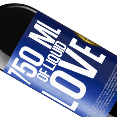 Unique & Personal Expressions. «750 ml of liquid love» RED Edition Crianza 6 Months