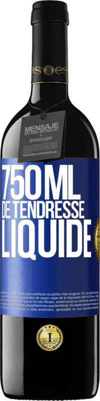 39,95 € | Vin rouge Édition RED MBE Réserve 750 ml de tendresse liquide Étiquette Bleue. Étiquette personnalisable Réserve 12 Mois Récolte 2014 Tempranillo