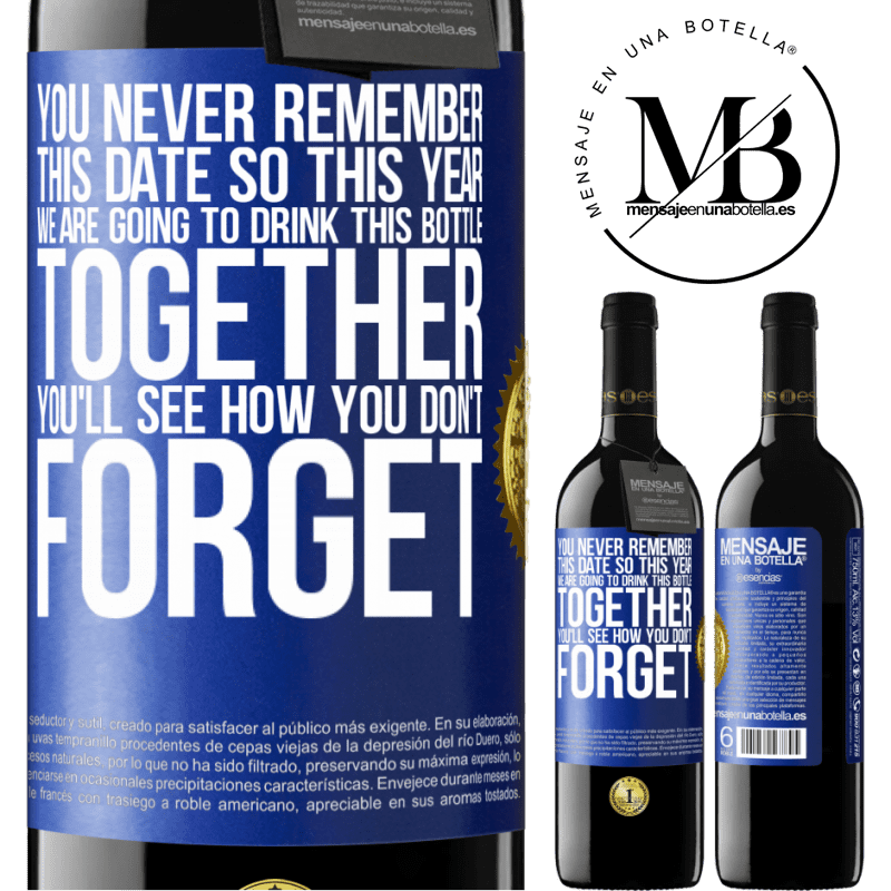 39,95 € Free Shipping | Red Wine RED Edition MBE Reserve You never remember this date, so this year we are going to drink this bottle together. You'll see how you don't forget Blue Label. Customizable label Reserve 12 Months Harvest 2016 Tempranillo