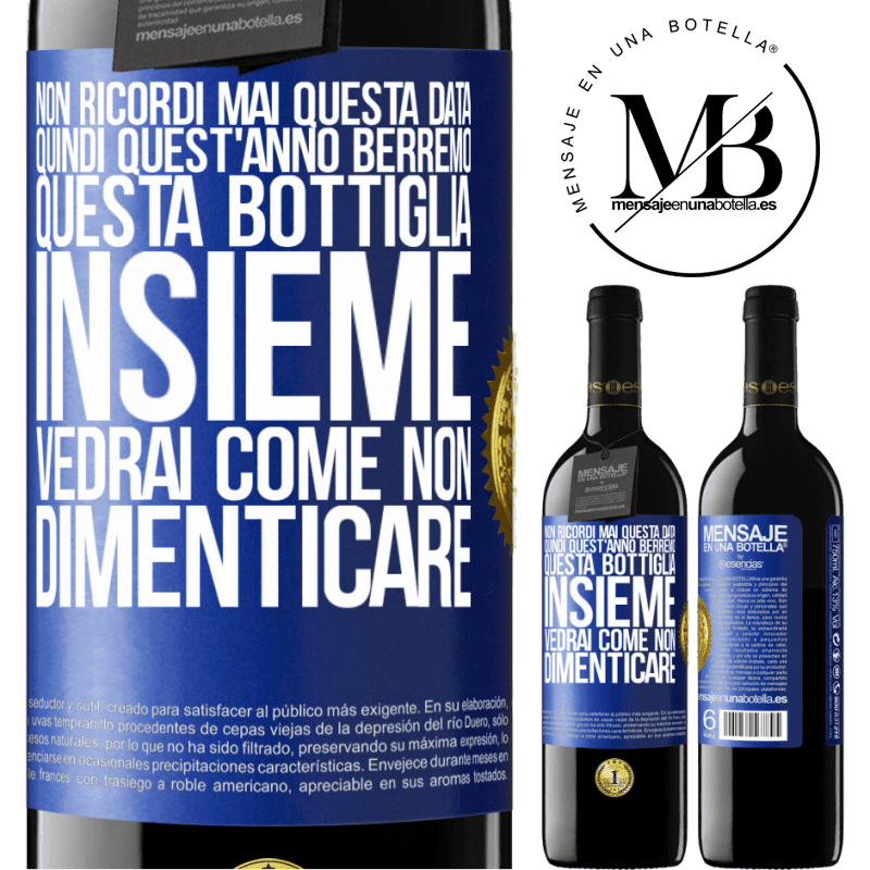 39,95 € Spedizione Gratuita | Vino rosso Edizione RED MBE Riserva Non ricordi mai questa data, quindi quest'anno berremo questa bottiglia insieme. Vedrai come non dimenticare Etichetta Blu. Etichetta personalizzabile Riserva 12 Mesi Raccogliere 2015 Tempranillo