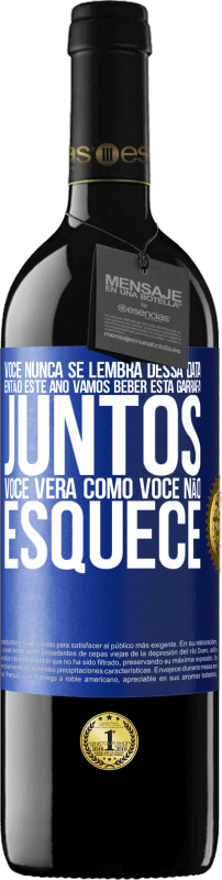 39,95 € Envio grátis | Vinho tinto Edição RED MBE Reserva Você nunca se lembra dessa data, então este ano vamos beber esta garrafa juntos. Você verá como você não esquece Etiqueta Azul. Etiqueta personalizável Reserva 12 Meses Colheita 2016 Tempranillo