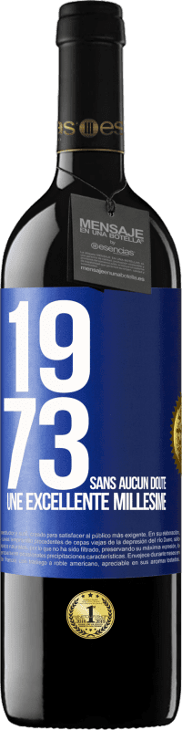 39,95 € | Vin rouge Édition RED MBE Réserve 1973. Sans aucun doute, une excellente millésime Étiquette Bleue. Étiquette personnalisable Réserve 12 Mois Récolte 2014 Tempranillo
