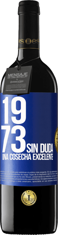 39,95 € | Vino Tinto Edición RED MBE Reserva 1973. Sin duda, una cosecha excelente Etiqueta Azul. Etiqueta personalizable Reserva 12 Meses Cosecha 2015 Tempranillo