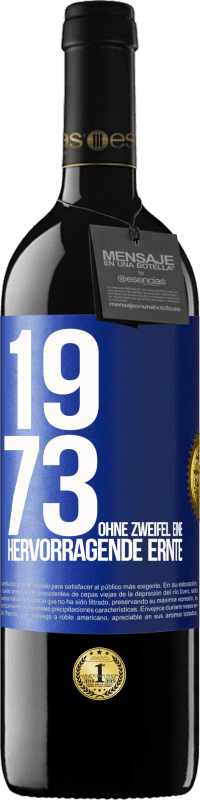 39,95 € | Rotwein RED Ausgabe MBE Reserve 1973. Ohne Zweifel eine hervorragende Ernte Blaue Markierung. Anpassbares Etikett Reserve 12 Monate Ernte 2014 Tempranillo