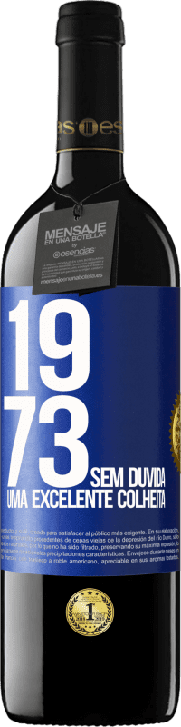 39,95 € | Vinho tinto Edição RED MBE Reserva 1973. Sem dúvida, uma excelente colheita Etiqueta Azul. Etiqueta personalizável Reserva 12 Meses Colheita 2014 Tempranillo