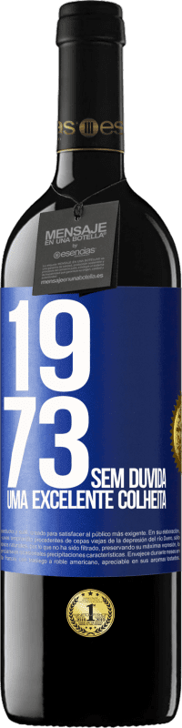 39,95 € | Vinho tinto Edição RED MBE Reserva 1973. Sem dúvida, uma excelente colheita Etiqueta Azul. Etiqueta personalizável Reserva 12 Meses Colheita 2016 Tempranillo