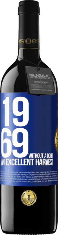 39,95 € | Red Wine RED Edition MBE Reserve 1969. Without a doubt, an excellent harvest Blue Label. Customizable label Reserve 12 Months Harvest 2016 Tempranillo