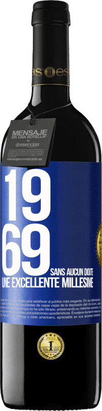 39,95 € | Vin rouge Édition RED MBE Réserve 1969. Sans aucun doute, un excellent millésime Étiquette Bleue. Étiquette personnalisable Réserve 12 Mois Récolte 2014 Tempranillo