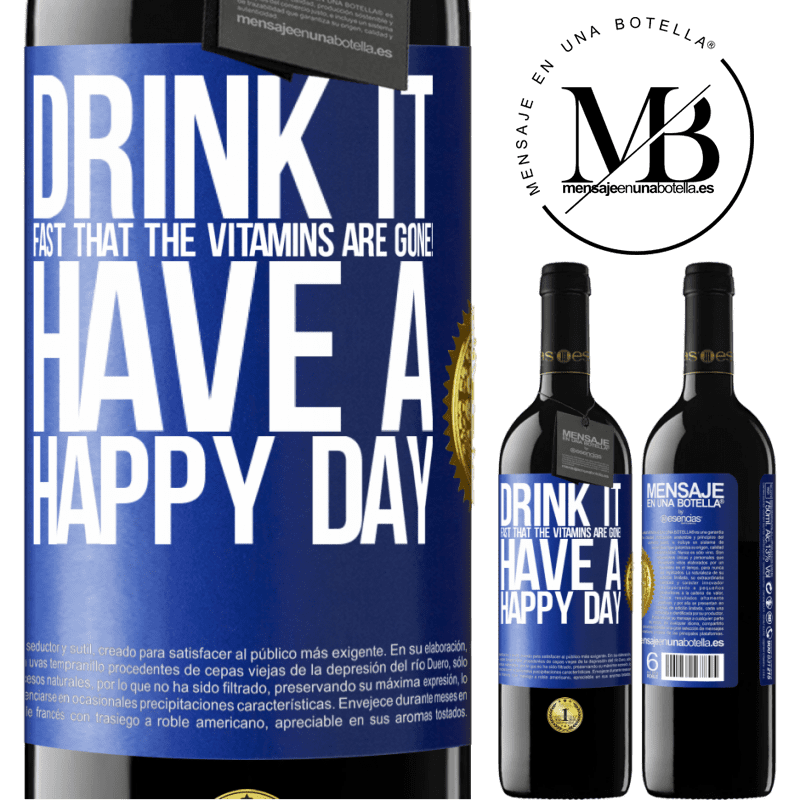 39,95 € Free Shipping | Red Wine RED Edition MBE Reserve Drink it fast that the vitamins are gone! Have a happy day Blue Label. Customizable label Reserve 12 Months Harvest 2014 Tempranillo