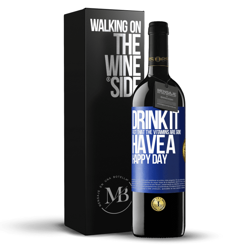 24,95 € Free Shipping | Red Wine RED Edition Crianza 6 Months Drink it fast that the vitamins are gone! Have a happy day Blue Label. Customizable label Aging in oak barrels 6 Months Harvest 2019 Tempranillo