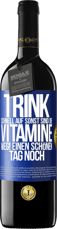 39,95 € | Rotwein RED Ausgabe MBE Reserve Trink schnell auf, sonst sind die Vitamine weg! Einen schönen Tag noch Blaue Markierung. Anpassbares Etikett Reserve 12 Monate Ernte 2015 Tempranillo