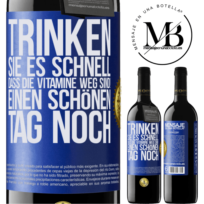 39,95 € Kostenloser Versand | Rotwein RED Ausgabe MBE Reserve Trink schnell auf, sonst sind die Vitamine weg! Einen schönen Tag noch Blaue Markierung. Anpassbares Etikett Reserve 12 Monate Ernte 2014 Tempranillo