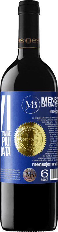 «Bevi velocemente che le vitamine non ci sono più! Buona giornata» Edizione RED MBE Riserva
