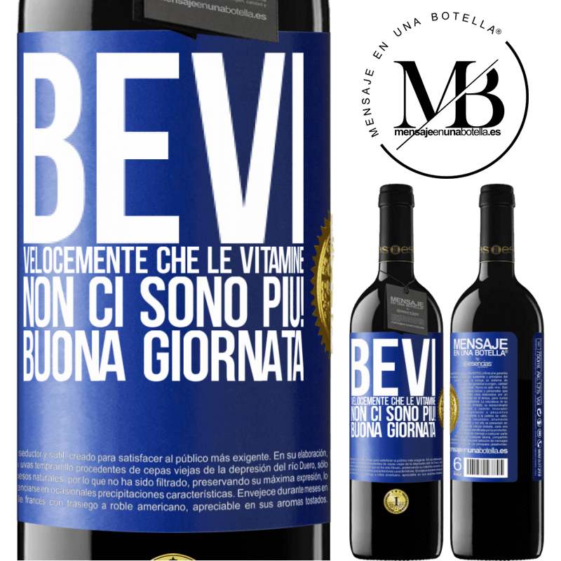 39,95 € Spedizione Gratuita | Vino rosso Edizione RED MBE Riserva Bevi velocemente che le vitamine non ci sono più! Buona giornata Etichetta Blu. Etichetta personalizzabile Riserva 12 Mesi Raccogliere 2014 Tempranillo