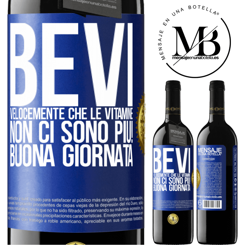 39,95 € Spedizione Gratuita | Vino rosso Edizione RED MBE Riserva Bevi velocemente che le vitamine non ci sono più! Buona giornata Etichetta Blu. Etichetta personalizzabile Riserva 12 Mesi Raccogliere 2016 Tempranillo