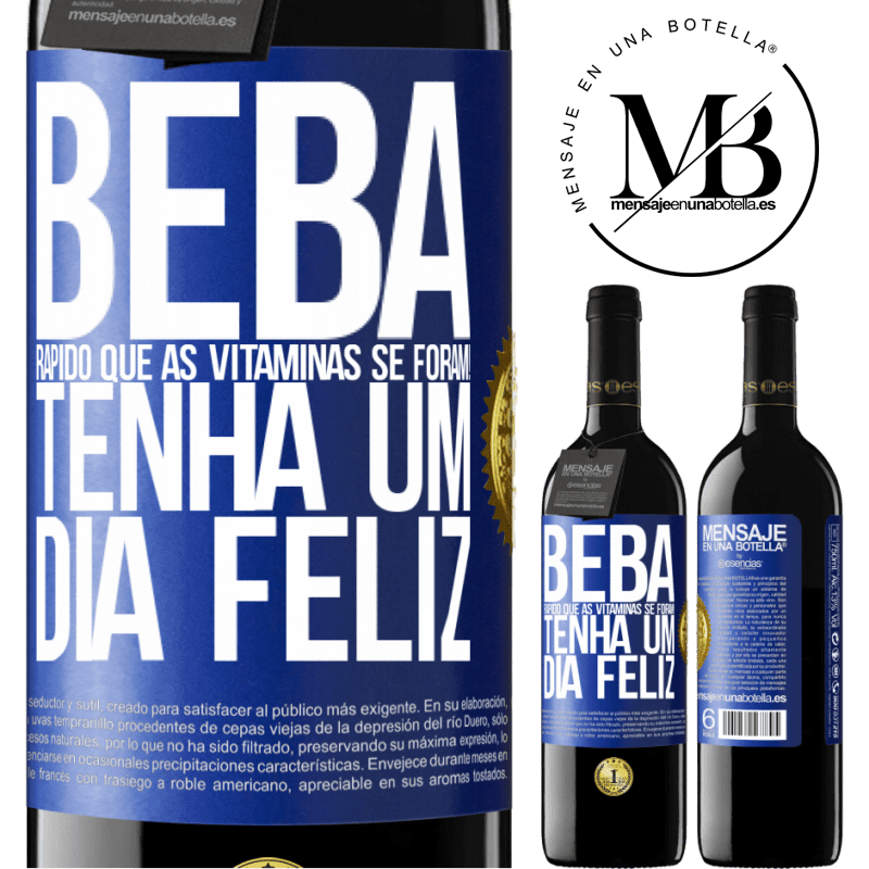 39,95 € Envio grátis | Vinho tinto Edição RED MBE Reserva Beba rápido que as vitaminas se foram! Tenha um dia feliz Etiqueta Azul. Etiqueta personalizável Reserva 12 Meses Colheita 2014 Tempranillo