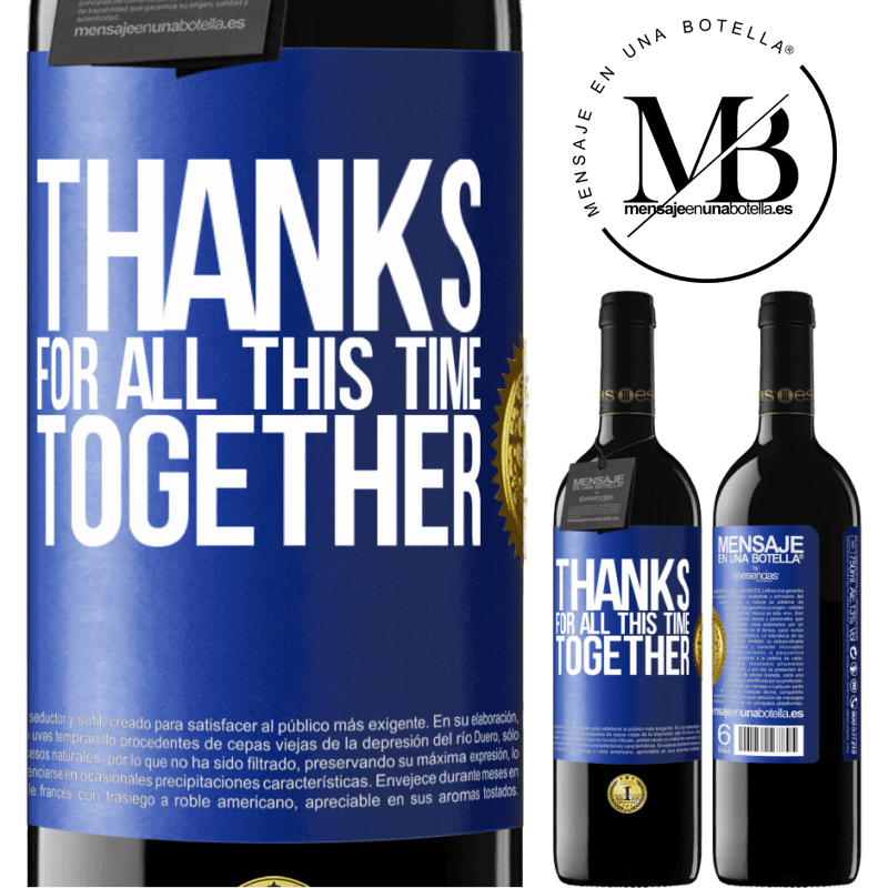 39,95 € Free Shipping | Red Wine RED Edition MBE Reserve Thanks for all this time together Blue Label. Customizable label Reserve 12 Months Harvest 2014 Tempranillo