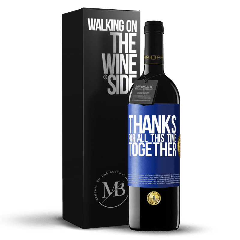 39,95 € Free Shipping | Red Wine RED Edition MBE Reserve Thanks for all this time together Blue Label. Customizable label Reserve 12 Months Harvest 2014 Tempranillo